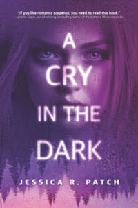 Cry in the Dark by Jessica R Patch Celebrate Lit Tour