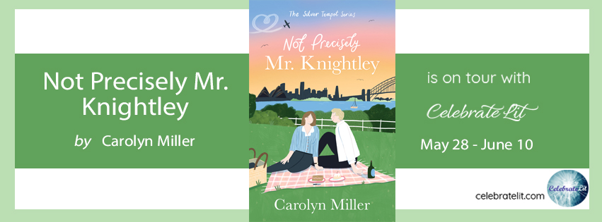 Not Precisely Mr. Knightley by Carolyn Miller Celebrate Lit